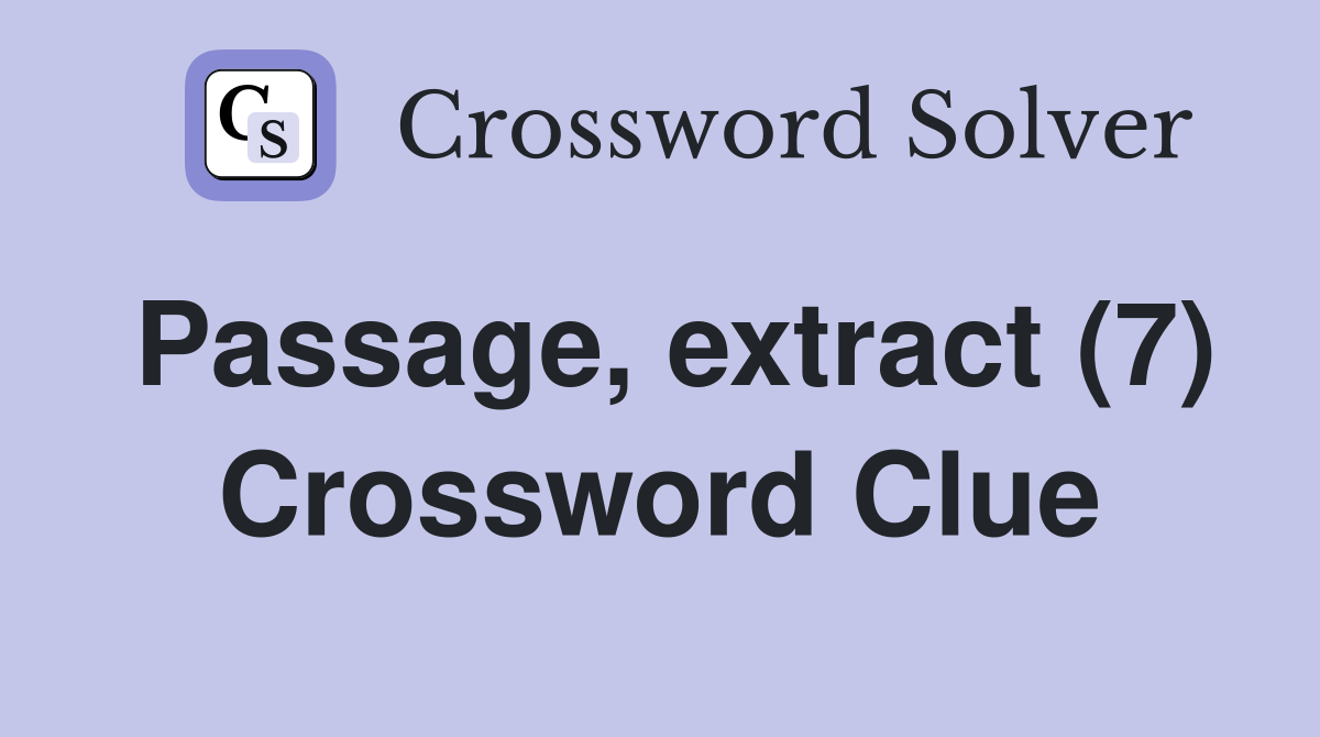Passage, extract (7) Crossword Clue Answers Crossword Solver